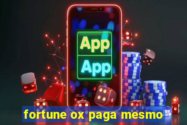 fortune ox paga mesmo